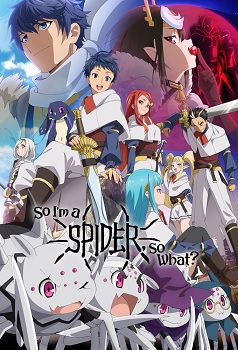 So Im a Spider, So What?